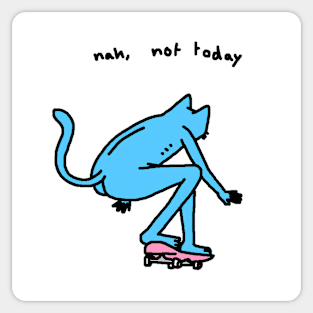 Nah, not today Sticker